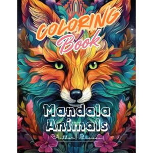 S, Shravan Mandala Animals Coloring Book: A Zen Journey of Creativity and Calm: Unleash Your Inner Artist with Captivating Designs, Explore Intricate Designs and ... Relaxing Activity Book – Perfect for All Ages S, Shravan Mandala Animals Coloring Book: A Zen Journey of Creativity and Calm: Unleash Your Inner Artist with Captivating Designs, Explore Intricate Designs and ... Relaxing Activity Book – Perfect for All Ages