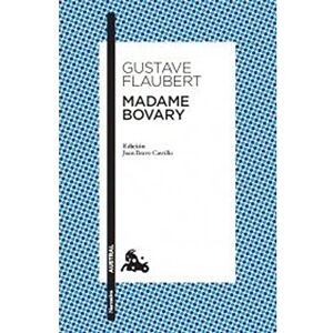Gustave Flaubert Madame Bovary: 1 (Clásica) Gustave Flaubert Madame Bovary: 1 (Clásica)