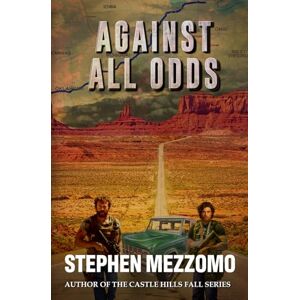 Mezzomo, Stephen AGAINST ALL ODDS Mezzomo, Stephen AGAINST ALL ODDS