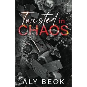 Beck, Aly Twisted in Chaos: Special Edition Beck, Aly Twisted in Chaos: Special Edition