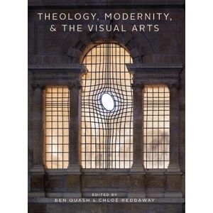 Theology, Modernity, and the Visual Arts (Arts and the Sacred, 11) Theology, Modernity, and the Visual Arts (Arts and the Sacred, 11)