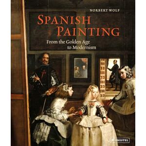 Norbert Wolf Spanish Painting: From the Golden Age to Modernism Norbert Wolf Spanish Painting: From the Golden Age to Modernism