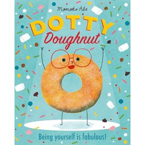 Abe, Momoko Dotty Doughnut: Being Yourself is Fabulous! Abe, Momoko Dotty Doughnut: Being Yourself is Fabulous!