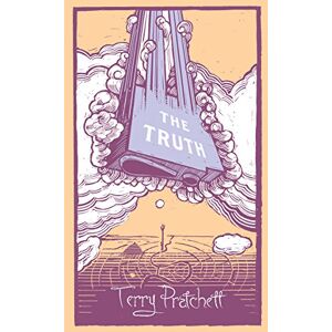 Terry Pratchett The Truth: (Discworld Novel 25) (Discworld Novels, 25) Terry Pratchett The Truth: (Discworld Novel 25) (Discworld Novels, 25)