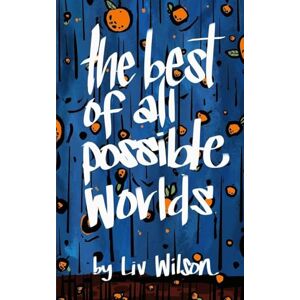 Wilson The Best of All Possible Worlds Wilson The Best of All Possible Worlds