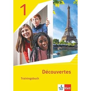 Découvertes 1. Ausgabe 1. oder 2. Fremdsprache. Trainingsbuch mit Audiomaterial 1. Lernjahr Découvertes 1. Ausgabe 1. oder 2. Fremdsprache. Trainingsbuch mit Audiomaterial 1. Lernjahr