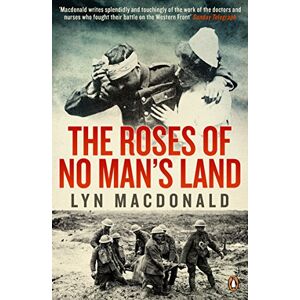 Macdonald, Lyn The Roses of No Man's Land Macdonald, Lyn The Roses of No Man's Land