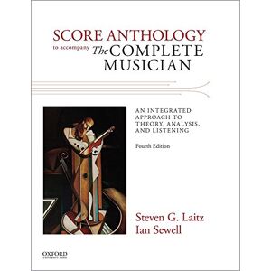 Laitz, Steven G. Score Anthology to Accompany The Complete Musician: An Integrated Approach to Theory Analysis and Listening Laitz, Steven G. Score Anthology to Accompany The Complete Musician: An Integrated Approach to Theory Analysis and Listening