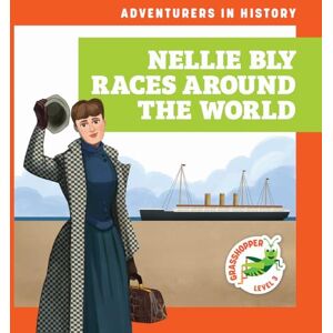 Havemeyer, Janie Nellie Bly Races Around the World (Adventurers in History) Havemeyer, Janie Nellie Bly Races Around the World (Adventurers in History)