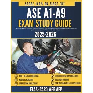 Patterson, Ray ASE A1-A9 EXAM STUDY GUIDE 2025-2026: Master the A-Series Automotive Technician Certification Exam in One Sitting featuring expertly crafted practice questions, realistic exam simulations Patterson, Ray ASE A1-A9 EXAM STUDY GUIDE 2025-2026: Master the A-Series Automotive Technician Certification Exam in One Sitting featuring expertly crafted practice questions, realistic exam simulations