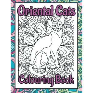 Designs, Trevlora Oriental Cats Colouring Book: Oriental Shorthair Cat gifts (Cat Lovers Colouring Books) Designs, Trevlora Oriental Cats Colouring Book: Oriental Shorthair Cat gifts (Cat Lovers Colouring Books)