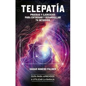 Huneidi-Palmer, Sahar Telepatia: Pruebas y ejercicios para entrenar y desarrollar tu intuición (Cartomancia y tarot) Huneidi-Palmer, Sahar Telepatia: Pruebas y ejercicios para entrenar y desarrollar tu intuición (Cartomancia y tarot)