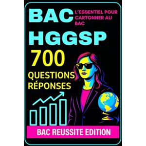 Edition, Bac Réussite BAC HGGSP — 700 Questions-Réponses : L’essentiel pour cartonner au Bac: Tout le cours en questions-réponses pour réussir les épreuves du Bac Edition, Bac Réussite BAC HGGSP — 700 Questions-Réponses : L’essentiel pour cartonner au Bac: Tout le cours en questions-réponses pour réussir les épreuves du Bac