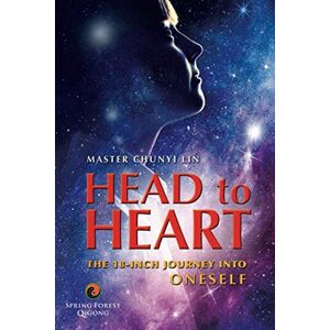 Lin, Chunyi Head to Heart: The 18-inch Journey into Oneself Lin, Chunyi Head to Heart: The 18-inch Journey into Oneself