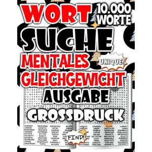 Salvatore, Modo Wortsuchspiel für Erwachsene Ausgabe Mentales Gleichgewicht : Große Schrift, 10.000 Wörter für innere Balance und entspannende Wortsuche ... für ... für Entspannung und ruhige Konzentration) Salvatore, Modo Wortsuchspiel für Erwachsene Ausgabe Mentales Gleichgewicht : Große Schrift, 10.000 Wörter für innere Balance und entspannende Wortsuche ... für ... für Entspannung und ruhige Konzentration)