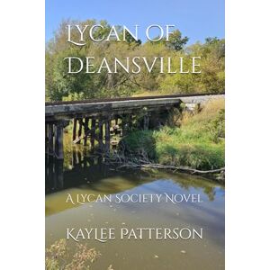 Patterson, KayLee Lycan of Deansville (Lycan Society) Patterson, KayLee Lycan of Deansville (Lycan Society)