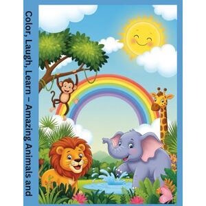 Virash, Manish Color, Laugh, Learn – Amazing Animals and Their Secrets! Virash, Manish Color, Laugh, Learn – Amazing Animals and Their Secrets!