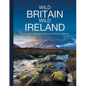 Monaco Books Wild Britain Wild Ireland: Unique National Parks, Nature Reserves and Biosphere Reserves Monaco Books Wild Britain Wild Ireland: Unique National Parks, Nature Reserves and Biosphere Reserves