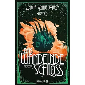 Wynne Jones, Diana Das wandelnde Schloss: Roman. Die Romanvorlage zum zauberhaften Kinofilm Wynne Jones, Diana Das wandelnde Schloss: Roman. Die Romanvorlage zum zauberhaften Kinofilm