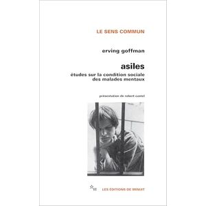 Goffman, Erving Asiles: Etude sur la condition sociale des malades mentaux et autres reclus Goffman, Erving Asiles: Etude sur la condition sociale des malades mentaux et autres reclus