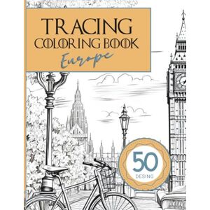 Ink, Sator Tracing Coloring Book Adult: European Landmarks & Iconic Cityscapes: A Captivating Adult Tracing Book — Trace and Color Famous Cities, Streets, and Historic Architecture from Across Europe Ink, Sator Tracing Coloring Book Adult: European Landmarks & Iconic Cityscapes: A Captivating Adult Tracing Book — Trace and Color Famous Cities, Streets, and Historic Architecture from Across Europe