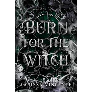 Vincente, Larissa Burn for the Witch (Burning Duet) Vincente, Larissa Burn for the Witch (Burning Duet)