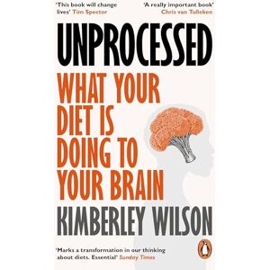 Wilson Unprocessed: What Your Diet Is Doing to Your Brain Wilson Unprocessed: What Your Diet Is Doing to Your Brain