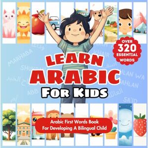 Publishing, Tiny Talks Learn Arabic For Kids: First Bilingual Picture Book Over 320 Essential Vocabulary Words Beautifully Illustrated Visual Dictionary English to ... Alphabet, Colors, Shapes, Greetings, & More Publishing, Tiny Talks Learn Arabic For Kids: First Bilingual Picture Book Over 320 Essential Vocabulary Words Beautifully Illustrated Visual Dictionary English to ... Alphabet, Colors, Shapes, Greetings, & More