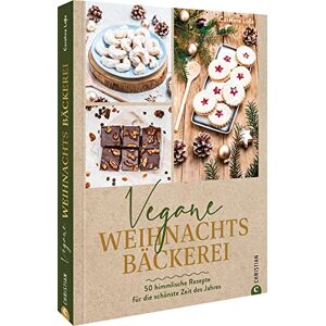 Loße, Caroline Vegane Weihnachtsbäckerei: 50 himmlische Rezepte für die schönste Zeit des Jahres Loße, Caroline Vegane Weihnachtsbäckerei: 50 himmlische Rezepte für die schönste Zeit des Jahres