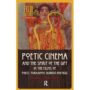 Jayamanne, Laleen Poetic Cinema and the Spirit of the Gift in the Films of Pabst, Parajanov, Kubrick and Ruiz (Film Culture in Transition) Jayamanne, Laleen Poetic Cinema and the Spirit of the Gift in the Films of Pabst, Parajanov, Kubrick and Ruiz (Film Culture in Transition)