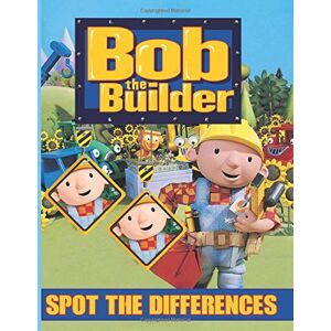 Valli, Philippa Bob The Builder Spot The Difference: Bob The Builder Perfect Gift Find The Difference Activity Books For Adult High-Quality Valli, Philippa Bob The Builder Spot The Difference: Bob The Builder Perfect Gift Find The Difference Activity Books For Adult High-Quality