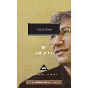 Pamuk, Orhan My Name is Red: Orhan Pamuk (Everyman’s Library Contemporary Classics) Pamuk, Orhan My Name is Red: Orhan Pamuk (Everyman’s Library Contemporary Classics)