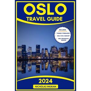 Ingram, Nicholas OSLO TRAVEL GUIDE: Your Essential Travel Companion to Explore Norway's Vibrant Capital Top Must-See Attractions, History, Culture, Adventure And Unique Experiences. (The World Explorer) Ingram, Nicholas OSLO TRAVEL GUIDE: Your Essential Travel Companion to Explore Norway's Vibrant Capital Top Must-See Attractions, History, Culture, Adventure And Unique Experiences. (The World Explorer)