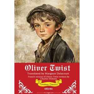 Charles Dickens Oliver Twist French Version (Edition1) Charles Dickens Oliver Twist French Version (Edition1)