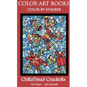Quinnell, Ajay Christmas Crackers Color By Number Book : Superior paper edition Quinnell, Ajay Christmas Crackers Color By Number Book : Superior paper edition