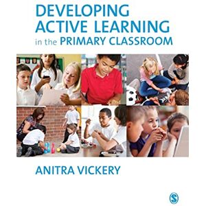 Vickery, Anitra Developing Active Learning in the Primary Classroom Vickery, Anitra Developing Active Learning in the Primary Classroom
