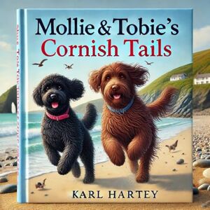 Hartey, Karl Mollie and Tobie's Cornish Tails: 2 Newfypoos on holiday in Cornwall (Mollie and Tobies adventures ,) Hartey, Karl Mollie and Tobie's Cornish Tails: 2 Newfypoos on holiday in Cornwall (Mollie and Tobies adventures ,)