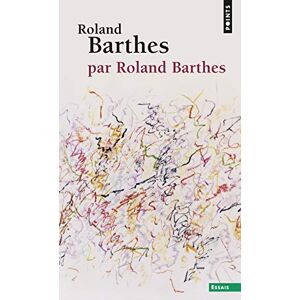 Barthes par Roland Barthes (Points essais) Barthes par Roland Barthes (Points essais)