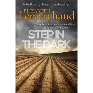 Lemarchand, Elizabeth Step in the Dark: 8 (Pollard & Toye Investigations) Lemarchand, Elizabeth Step in the Dark: 8 (Pollard & Toye Investigations)