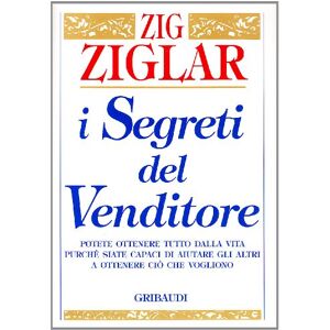 Ziglar, Zig I segreti del venditore Ziglar, Zig I segreti del venditore