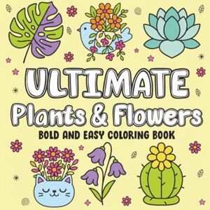 Brooks, Riley Simple Plants and Flowers Coloring Book: Bold, Floral Designs for Adults, Seniors & Garden Lovers Relaxing & Stress-Relief Pages (Garden Coloring Collection) Brooks, Riley Simple Plants and Flowers Coloring Book: Bold, Floral Designs for Adults, Seniors & Garden Lovers Relaxing & Stress-Relief Pages (Garden Coloring Collection)