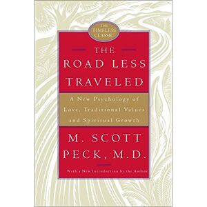 PECK Road Less Traveled, 25th Anniversar: A New Psychology of Love, Traditional Values, and Spiritual Growth PECK Road Less Traveled, 25th Anniversar: A New Psychology of Love, Traditional Values, and Spiritual Growth
