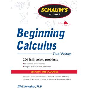 McGraw Hill Schaum's Outline of Beginning Calculus, Third Edition (Schaum's Outlines) McGraw Hill Schaum's Outline of Beginning Calculus, Third Edition (Schaum's Outlines)
