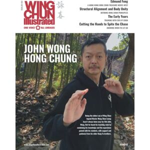 Lilleør, Eric Wing Chun Illustrated Magazine Issue 63 (December 2021): Featuring Sifu John Wong Hong Chung Lilleør, Eric Wing Chun Illustrated Magazine Issue 63 (December 2021): Featuring Sifu John Wong Hong Chung