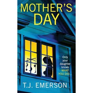 Emerson, T. J. Mother's Day: A completely addictive psychological thriller from T J Emerson for 2025 Emerson, T. J. Mother's Day: A completely addictive psychological thriller from T J Emerson for 2025