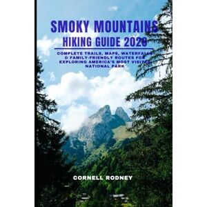 RODNEY, CORNELL SMOKY MOUNTAINS HIKING GUIDE 2026: Complete Trails, Maps, Waterfalls & Family-Friendly Routes for Exploring America’s Most Visited National Park: 59 (Pathfinder Travel And Adventure Guides) RODNEY, CORNELL SMOKY MOUNTAINS HIKING GUIDE 2026: Complete Trails, Maps, Waterfalls & Family-Friendly Routes for Exploring America’s Most Visited National Park: 59 (Pathfinder Travel And Adventure Guides)