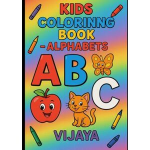 kumari, ms vijaya Kids Coloring Book Alphabets A-Z: ABC Coloring Fun kumari, ms vijaya Kids Coloring Book Alphabets A-Z: ABC Coloring Fun