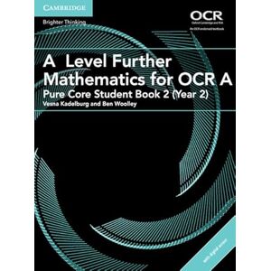 Woolley, Ben A Level Further Mathematics for OCR A Pure Core Student Book 2 (Year 2) with Digital Access (2 Years) (AS/A Level Further Mathematics OCR) Woolley, Ben A Level Further Mathematics for OCR A Pure Core Student Book 2 (Year 2) with Digital Access (2 Years) (AS/A Level Further Mathematics OCR)