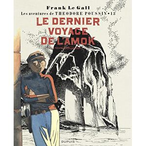 Le Gall Théodore Poussin Tome 13 Le dernier voyage de l'Amok Le Gall Théodore Poussin Tome 13 Le dernier voyage de l'Amok
