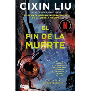 Cixin, Liu El Fin de la Muerte / Death's End: 3 (El Problema de los Tres Cuerpos / The Three-Body Problem) Cixin, Liu El Fin de la Muerte / Death's End: 3 (El Problema de los Tres Cuerpos / The Three-Body Problem)